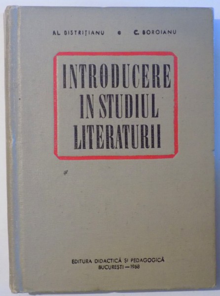 INTRODUCERE IN STUDIUL LITERATURII de AL. BISTRITIANU si C. BOROIANU , 1968