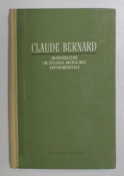 INTRODUCERE IN STUDIUL MEDICINII EXPERIMENTALE-CLAUDE BERNARD  1958