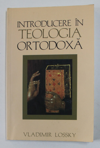 INTRODUCERE IN TEOLOGIA ORTODOXA de VLADIMIR LOSSKY , 2006