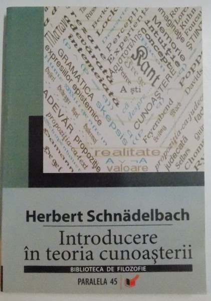 INTRODUCERE IN TEORIA CUNOASTERII de HERBERT SCHNADELBACH , 2007