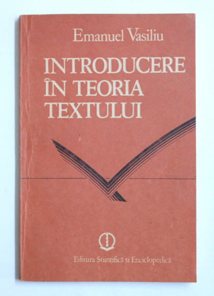 INTRODUCERE IN TEORIA TEXTULUI de EMANUEL VASILIU , 1990