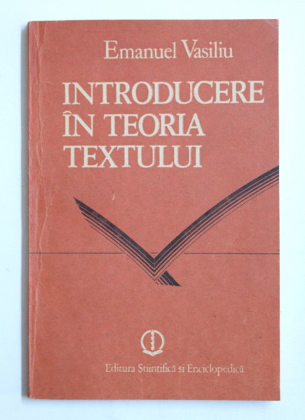 INTRODUCERE IN TEORIA TEXTULUI de EMANUEL VASILIU , 1990