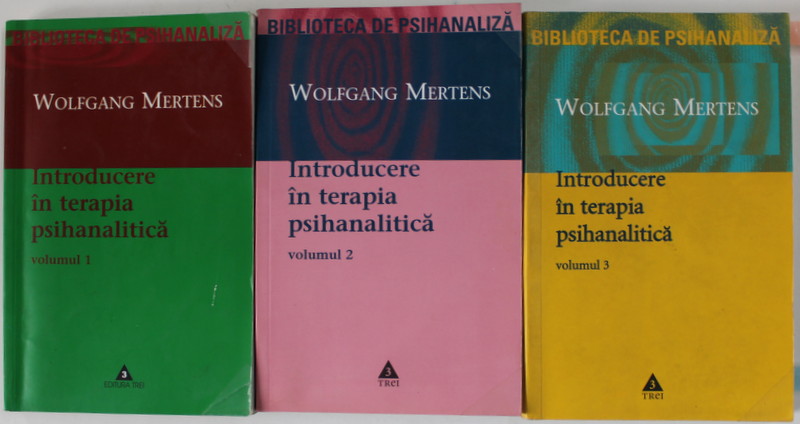 INTRODUCERE IN TERAPIA PSIHANALITICA de WOLFGANG MERTENS , VOLUMELE I - III , 2003-2005, VOLUMUL III PREZINTA SUBLINIERI *