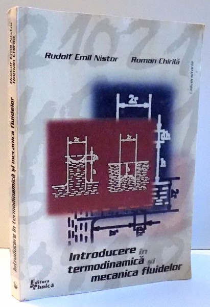 INTRODUCERE IN TERMODINAMICA SI MECANICA FLUIDELOR de RUDOLF EMIL NISTOR, ROMAN CHIRILA , 1999