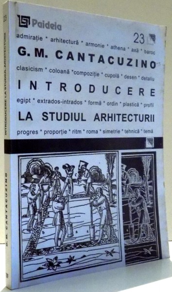 INTRODUCERE LA STUDIUL ARHITECTURII de G.M. CANTACUZINO , 2003