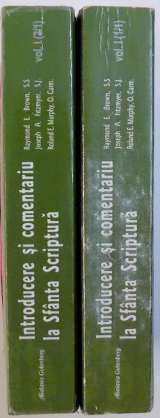 INTRODUCERE SI COMENTARIU LA SFANTA SCRIPTURA - VOL . I 1/1 - 2/1 de RAYMOND E . BROWN...ROLAND E. MURPHY , 2011