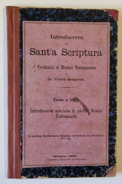 INTRODUCEREA SPECIALA IN CARTILE NOULUI TESTAMENTU de Dr. VICTORU  SZMIGELSKI , 1888