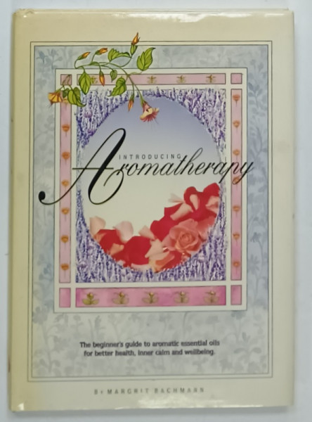 INTRODUCING AROMATHERAPY by MARGRIT BACHMANN , THE BEGINNER 'S GUIDE .., 1997
