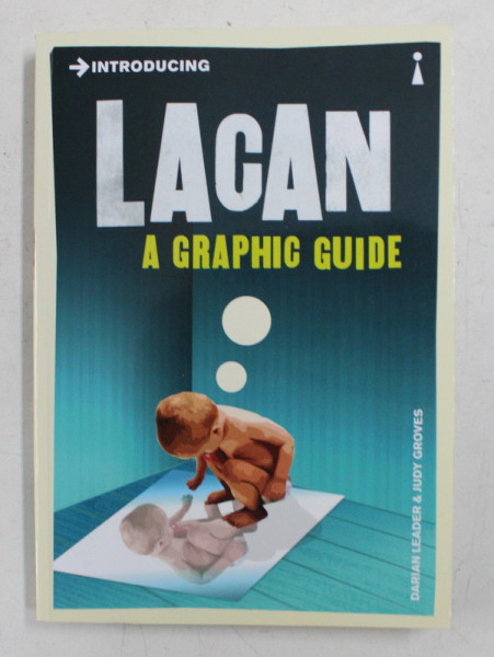 INTRODUCING LACAN   - A GRAPHIC GUIDE by DARIAN LEADER  and JUDY GROVES  , 2013