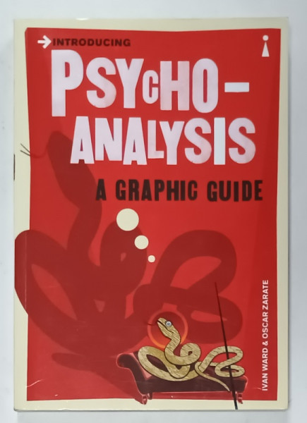 INTRODUCING PSYCHOANALYSIS - A GRAPHIC GUIDE by IVAN WARD and OSCAR ZARATE , 2013