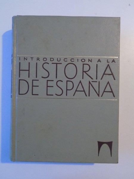 INTRODUCION A LA HISTORIA DE ESPANA de ANTONIO UBIETO , JUAN REGLA , JOSE MARIA JOVER , CARLOS SECO , 1990