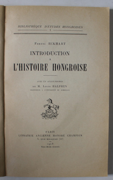 INTRODUCTION A L 'HISTOIRE HONGROISE par FERENC ECKHART , 1928 , COPERTE REFACUTE *