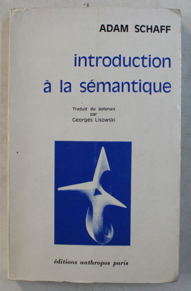 INTRODUCTION A LA SEMANTIQUE par ADAM SCHAFF , 1969