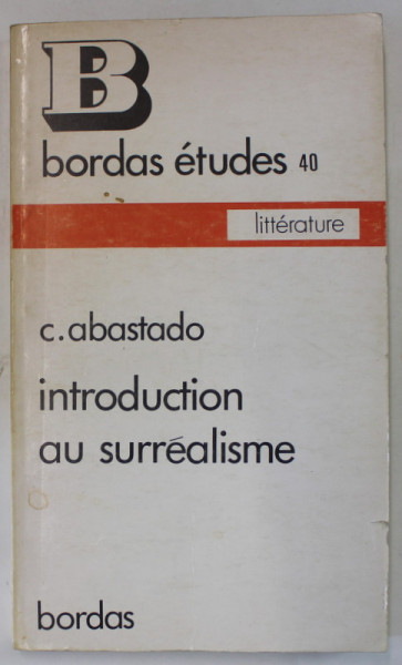 INTRODUCTION AU SURREALISME par C. ABASTADO , 1971