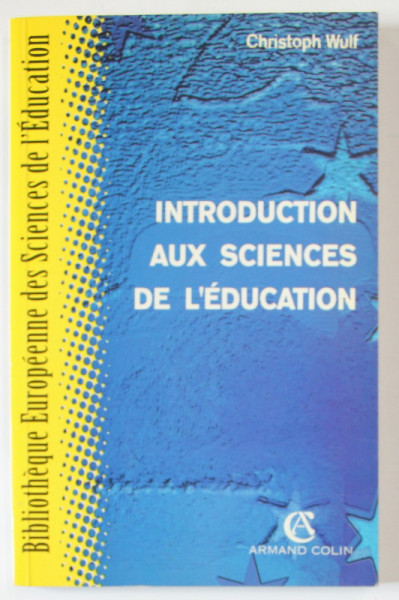 INTRODUCTION AUX SCIENCES DE L ' EDUCATION par CHRISTOPH WULF , 1995