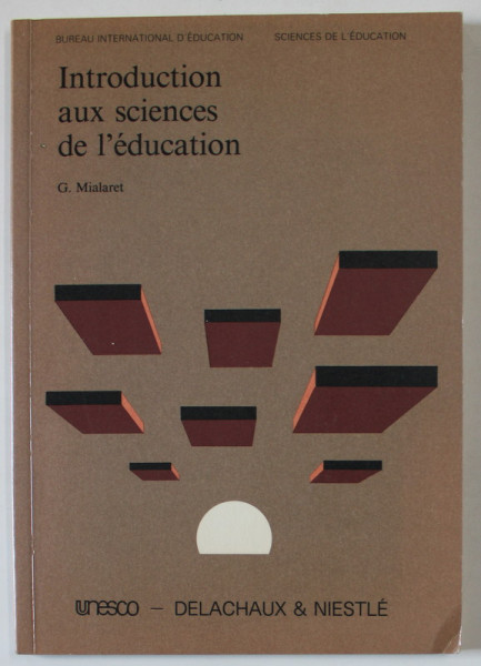 INTRODUCTION AUX SCIENCES DE L ' EDUCATION par G. MIALARET , 1985