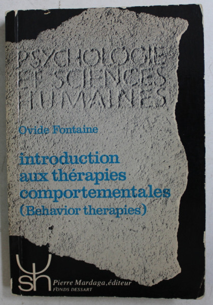 INTRODUCTION AUX THERAPIES COMPORTAMENTALES ( BEHAVIOR THERAPIES ) par OVIDE FONTAINE , 1978