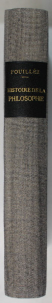 INTRODUCTION . DE LA METHODE DANS L 'HISTOIRE DE LA PHILOSOPHIE ET DE LA CONCILIATION DES SYSTEMS par FOUILEE , 1910 , LIPSA PAGINA DE TITLU , PREZINTA SUBLINIERI *