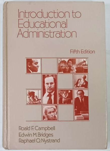 INTRODUCTION TO EDUCATIONAL ADMINISTRATION by ROBERT G. CAMPBELL ...RAPHAEL O . NYSTRAND , 1977