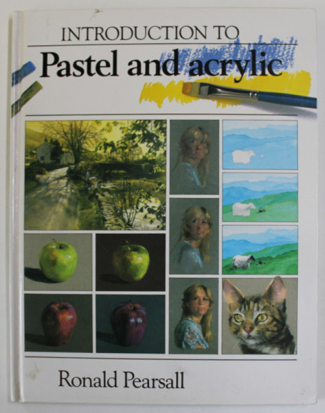 INTRODUCTION TO PASTEL AND ACRYLIC by RONALD PEARSALL , 1994