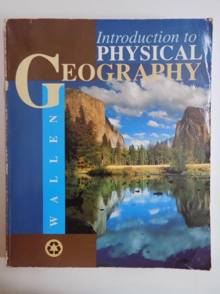 INTRODUCTION TO PHYSICAL GEOGRAPHY by ROBER N. WALLEN 1992