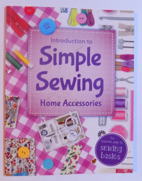 INTRODUCTION TO SIMPLE SEWING - HOME ACCESSORIES , 2015