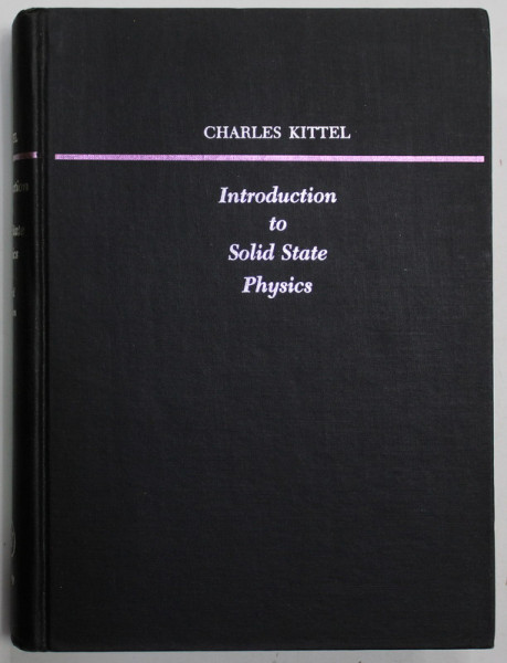 INTRODUCTION TO SOLID STATE PHYSICS by CHARLES KITTEL , 1967