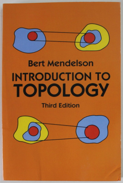 INTRODUCTION TO TOPOLOGY by BERT MENDELSON , 1975 , REEDITARE ANII '2000