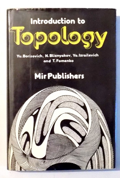 INTRODUCTION TO TOPOLOGY by YU. BORISOVICH....T. FOMENK , 1985