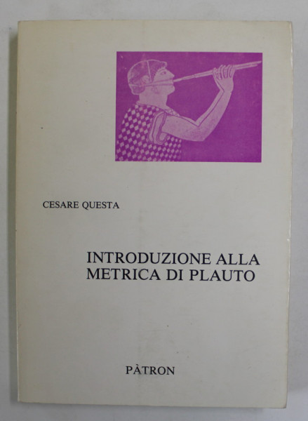 INTRODUZIONE ALLA METRICA DI PLAUTO di CESARE QUESTA , 1991
