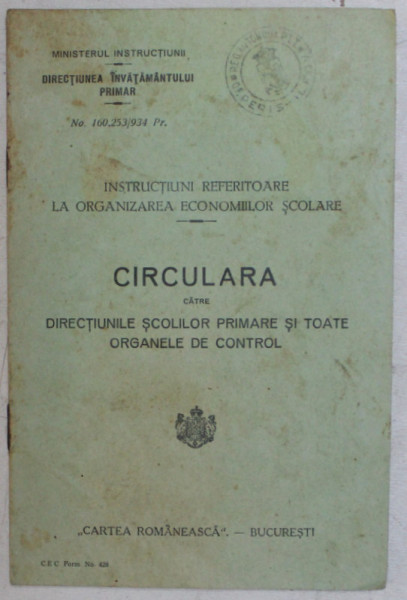 INTRUCTIUNI REFERITOARE LA ORGANIZAREA ECONOMIILOR SCOLARE , CIRCULARA CATRE DIRECTIUNILE SCOLILOR PRIMARE SI TOATE ORGANELE DE CONTROL , 1934