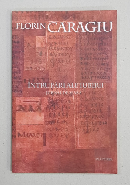 INTRUPARI ALE IUBIRII  - JURNAL DE SEARA de FLORIN CARAGIU , 2014