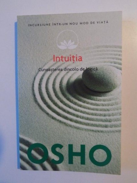 INTUITIA , CUNOASTEREA DINCOLO DE LOGICA de OSHO , 2014