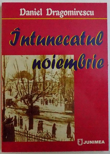 INTUNECATUL NOIEMBRIE de DANIEL DRAGOMIRESCU , 2005