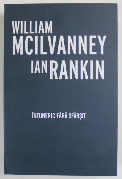 INTUNERIC  FARA SFARSIT de WILLIAM MCILVANNEY si IAN RANKIN , 2023