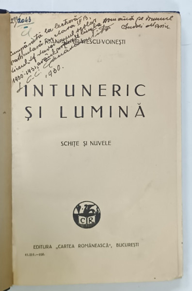 INTUNERIC SI LUMINA , SCHITE SI NUVELE de IOAN AL. BRATESCU - VOINESTI , 1930 , PREZINTA INSEMNARI PE PAGINA DE TITLU *