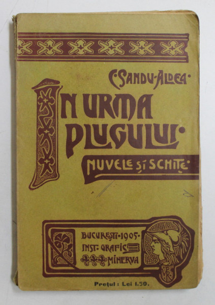 INURMA PLUGULUI de C. SANDU - ALDEA , 1905 , EDITIA I *