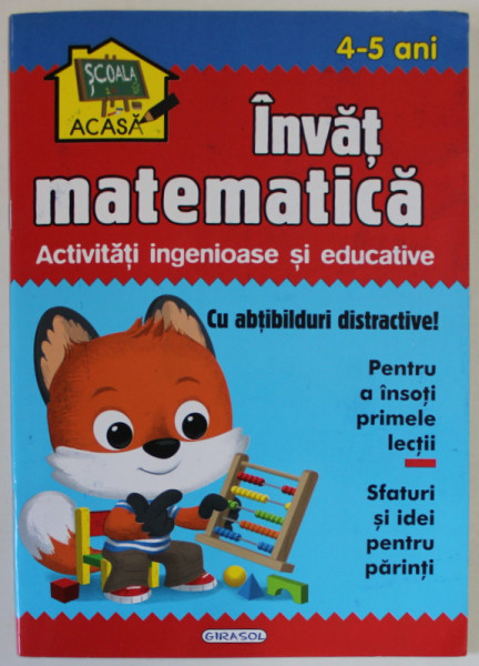 INVAT MATEMATICA ( 4 - 5 ANI ) , ACTIVITATI INGENIOASE SI EDUCATIVE , CU ABTIBILDURI DISTRACTIVE , 2021