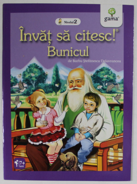 INVAT SA CITESC ! BUNICUL de BARBU STEFANESCU DELAVRANCEA , NIVEUL 2 , 2016