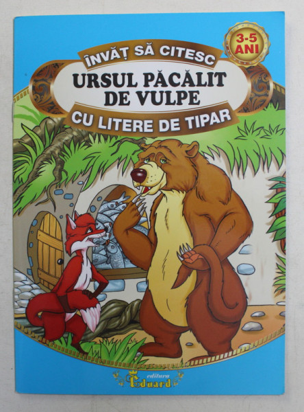 INVAT SA CITESC CU LITERE DE TIPAR , URSUL PACALIT DE VULPE ( 3 - 5 ANI ) , 2018
