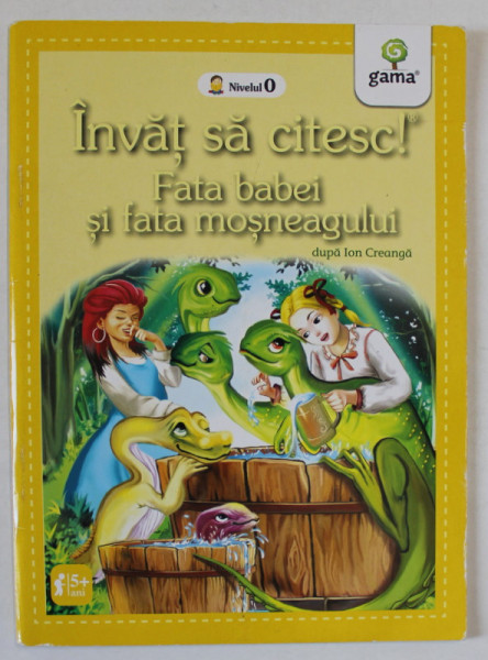 INVAT SA CITESC ! FATA BABEI SI FATA MOSNEAGULUI dupa ION CREANGA , NIVELUL  0 , 2018