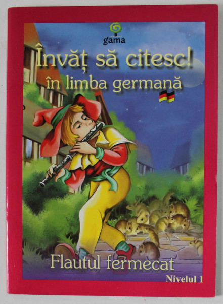 INVAT SA CITESC ! IN LIMBA GERMANA , FLAUTUL FERMECAT  , NIVELUL 1 , 2010