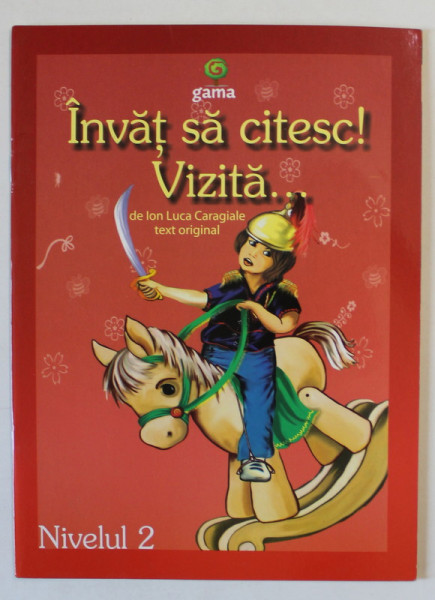 INVAT SA CITESC! VIZITA ... text original de ION LUCA CARAGIALE , 2009 *NIVELUL 2