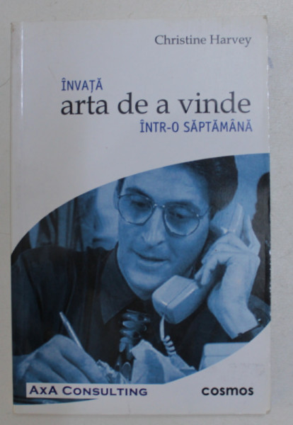 INVATA ARTA DE A VINDE INTR - O SAPTAMANA de CHRISTINE HARVEY , 2004