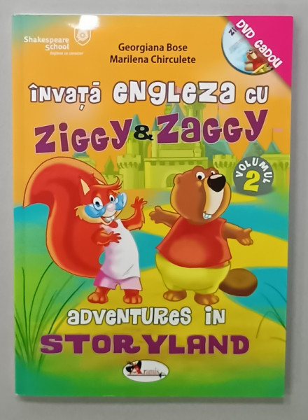 INVATA ENGLEZA CU ZIGGY si ZAGGY , ADVENTURES IN STORYLAND de GEORGIANA BOSE si MARILENA CHIRCULETE , DVD INCLUS , 2015