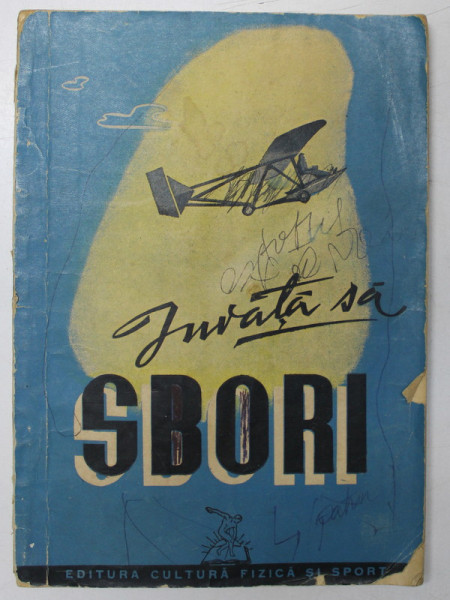 INVATA SA SBORI , PARTEA  I - SCOALA SBORULUI PLANAT , 1950 , PREZINTA  URME DE UZURA *