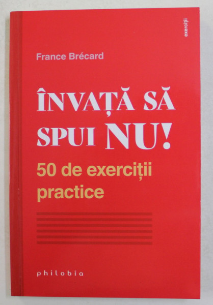 INVATA SA SPUI NU ! 50 DE EXERCITII PRACTICE de FRANCE BRECARD , 2021