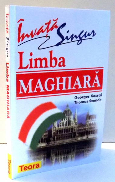 INVATA SINGUR LIMBA MAGHIARA  de GEORGES KASSAI , THOMAS SZENDE , 2003