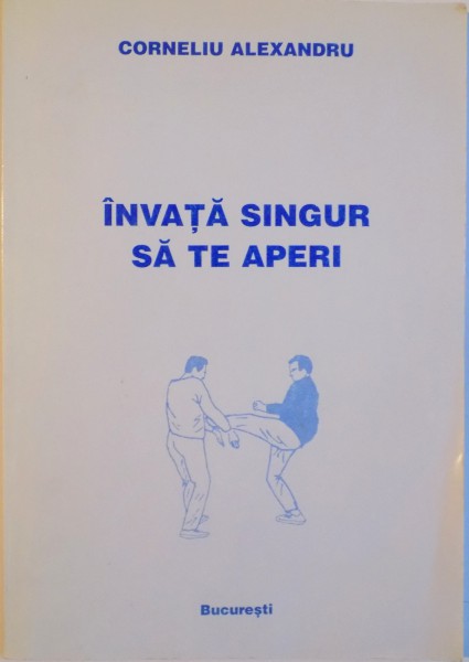 INVATA SINGUR SA TE APERI de CORNELIU ALEXANDRU, 2002