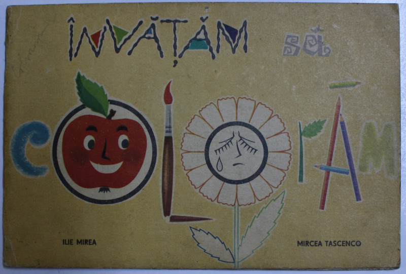 INVATAM SA COLORAM de ILIE MIREA si MIRCEA TASCENCO , CARTE DE COLORAT , 1968
